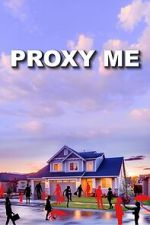 Watch Proxy Me Movies123
