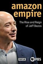 Watch Amazon Empire: The Rise and Reign of Jeff Bezos Movies123