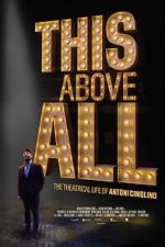 Watch This Above All: The Theatrical Life of Antoni Cimolino Movies123
