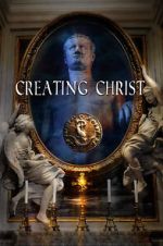Watch Creating Christ Movies123