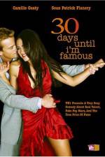 Watch 30 Days Until I'm Famous Movies123