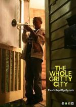 Watch The Whole Gritty City Movies123