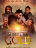 Watch Worth More Than Gold Movies123