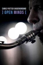 Watch Open Minds: Chris Potter Underground Movies123