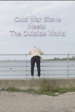 Watch Cold War Steve Meets the Outside World Movies123