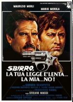 Watch Sbirro, la tua legge è lenta... la mia... no! Movies123