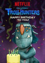 Watch Trollhunters: Happy Birthday to You! (TV Special 2017) Movies123