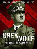 Watch Grey Wolf: Hitler's Escape to Argentina Movies123