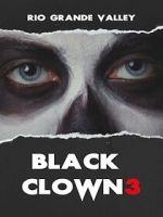 Watch Black Clown 3: Rio Grande Valley Movies123