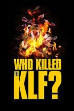 Watch Who Killed the KLF? Movies123