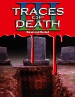 Watch Traces of Death III Movies123