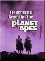 Watch Treachery and Greed on the Planet of the Apes Movies123