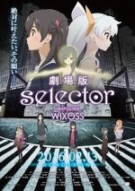 Watch Selector Destructed WIXOSS the Movie Movies123