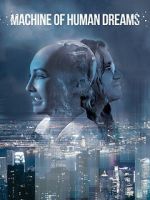 Watch Machine of Human Dreams Movies123