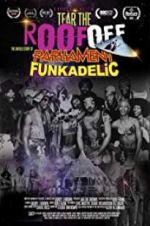 Watch Tear the Roof Off-The Untold Story of Parliament Funkadelic Movies123