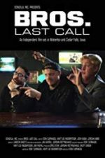 Watch BROS. Last Call Movies123