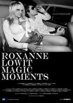 Watch Roxanne Lowit Magic Moments Movies123