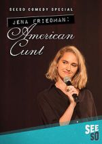 Watch Jena Friedman: American Cunt (TV Special 2016) Movies123