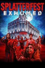 Watch Splatterfest Exhumed Movies123