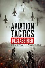 Watch Aviation Tactics Declassified: Vietnam War Movies123