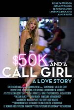 Watch $50K and a Call Girl: A Love Story Movies123
