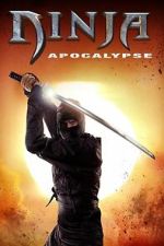 Watch Ninja Apocalypse Movies123
