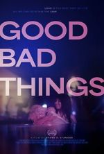 Watch Good Bad Things Movies123