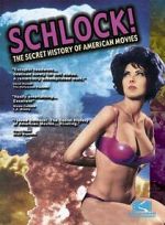 Watch Schlock! The Secret History of American Movies Movies123