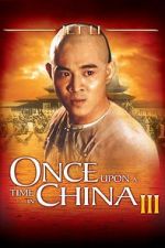 Watch Once Upon a Time in China III Movies123