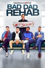 Watch Bad Dad Rehab: The Next Session Movies123
