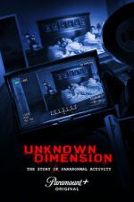 Watch Unknown Dimension: The Story of Paranormal Activity Movies123