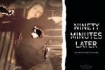Watch Ninety Minutes Later Movies123