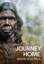 Watch Journey Home, David Gulpilil Movies123