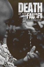 Watch Death at the Faucet: The Untold Story Movies123