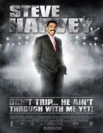 Watch Steve Harvey: Don\'t Trip... He Ain\'t Through with Me Yet Movies123