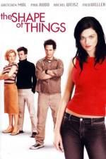Watch The Shape of Things Movies123