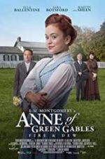 Watch L.M. Montgomery\'s Anne of Green Gables: Fire &amp; Dew Movies123