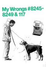 Watch My Wrongs 8245-8249 and 117 (Short 2002) Movies123
