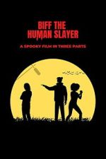 Watch Biff the Human Slayer Movies123