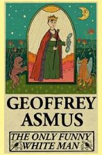 Watch Geoffrey Asmus: The Only Funny White Man Movies123