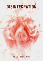 Watch Disintegration (Short 2011) Movies123