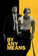 Watch By Any Means Movies123