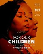 Watch For Our Children Movies123