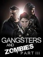 Watch Gangsters and Zombies Part III Movies123