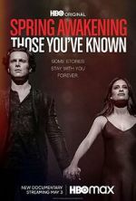 Watch Spring Awakening: Those You\'ve Known Movies123