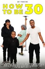 Watch How to Be 30 Movies123