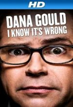 Watch Dana Gould: I Know It\'s Wrong Movies123