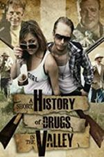 Watch A Short History of Drugs in the Valley Movies123