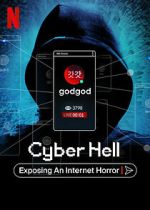 Watch Cyber Hell: Exposing an Internet Horror Movies123