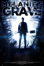 Watch Melanie\'s Grave Movies123